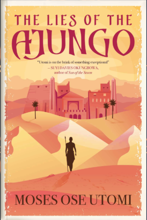 The Lies Of The Ajungo