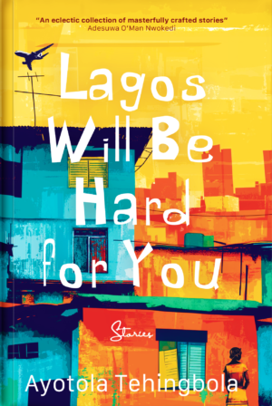 Lagos Will Be Hard For You